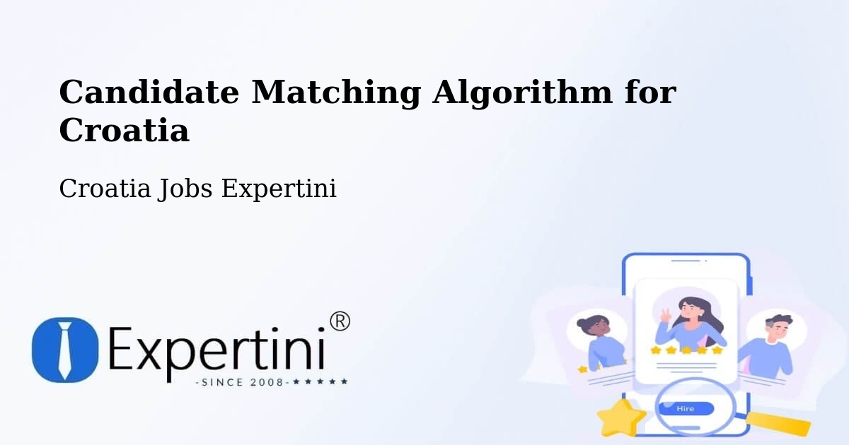 Candidate Matching Algorithm Overview – Grad Vis - Croatia Jobs Expertini
