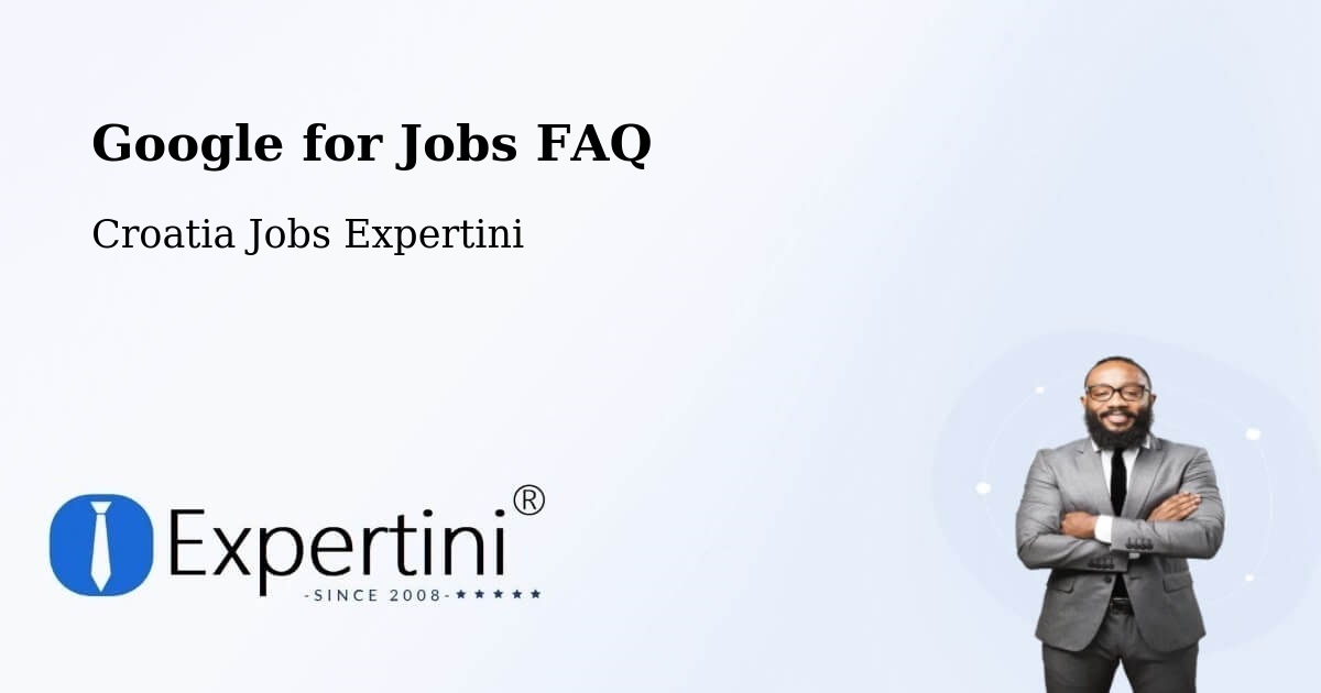 Google for Jobs Posting Guide – Grad Vis - Croatia Jobs Expertini