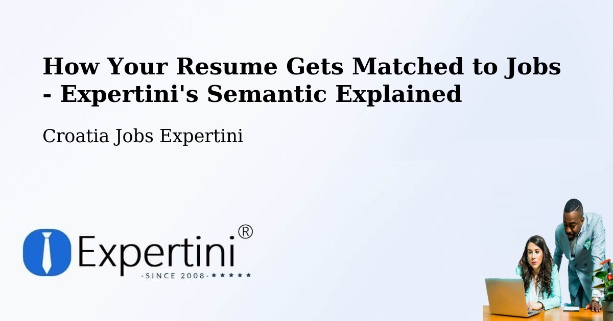 Resume Matching Technology Overview – Grad Vis - Croatia Jobs Expertini